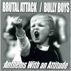 Brutal Attack / Bully Boys  ‎- Anthems With An Attitude - CD